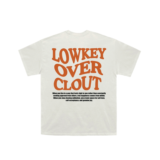 Lowkey Over Clout Shirt