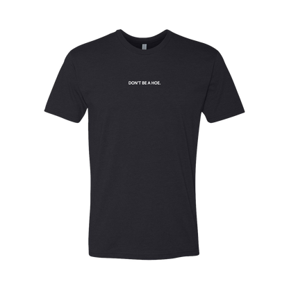 Don't Be A Hoe Shirt